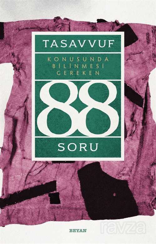 Tasavvuf Konusunda Bilinmesi Gereken 88 Soru - Beyan Yayınları