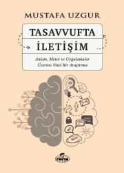 Tasavvufta Iletisim Anlam Metot ve Uygulamalar Üzerine Nitel Bir Arastirma - Ravza Yayınları