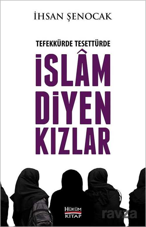 Tefekkürde Tesettürde İslam Diyen Kızlar - Hüküm Kitap