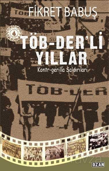 Töb-Der'li Yıllar Ve Kontr-Gerilla Saldırıları - Ozan Yayıncılık