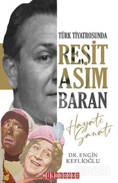 Türk Tiyatrosunda Reşit Asım Baran Hayatı Sanatı