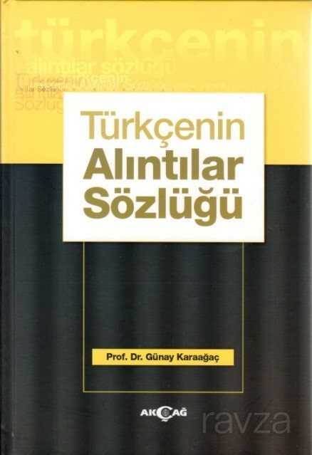 Türkçenin Alıntılar Sözlüğü - Akçağ Yayınları