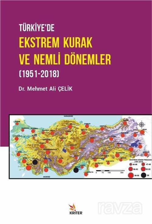 Türkiye'de Ekstrem Kurak ve Nemli Dönemler (1951-2018) - Kriter Basım Yayın Dağıtım