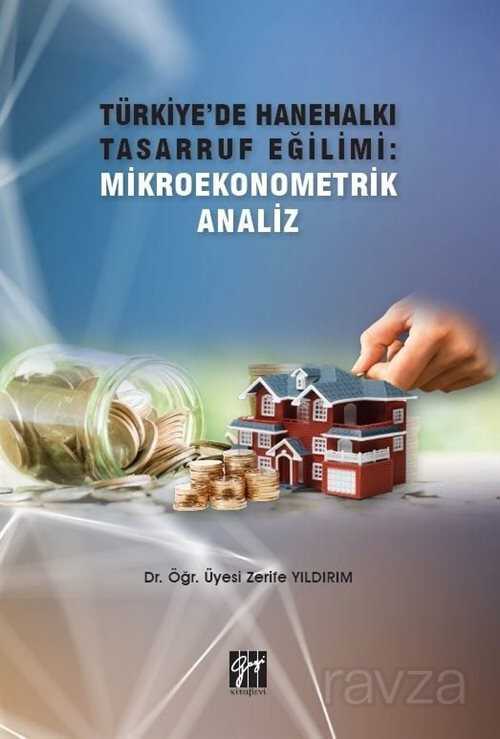 Türkiye'de Hanehalkı Tasarruf Eğilimi: Mikroekonometrik Analiz
