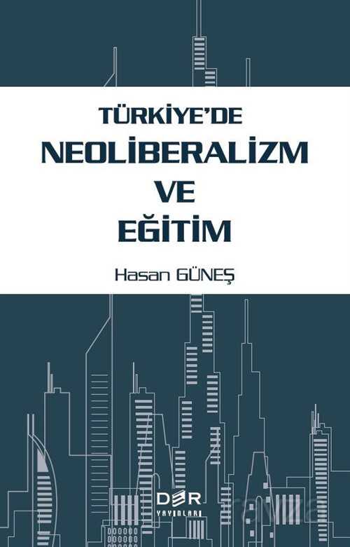Türkiye'de Neoliberalizm ve Eğitim - Der Yayınları