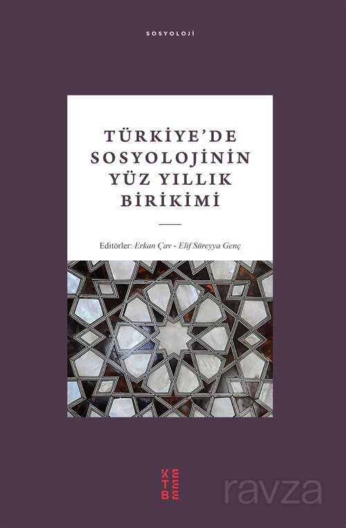Türkiye'de Sosyolojinin Yüz Yıllık Birikimi - Ketebe Yayınevi