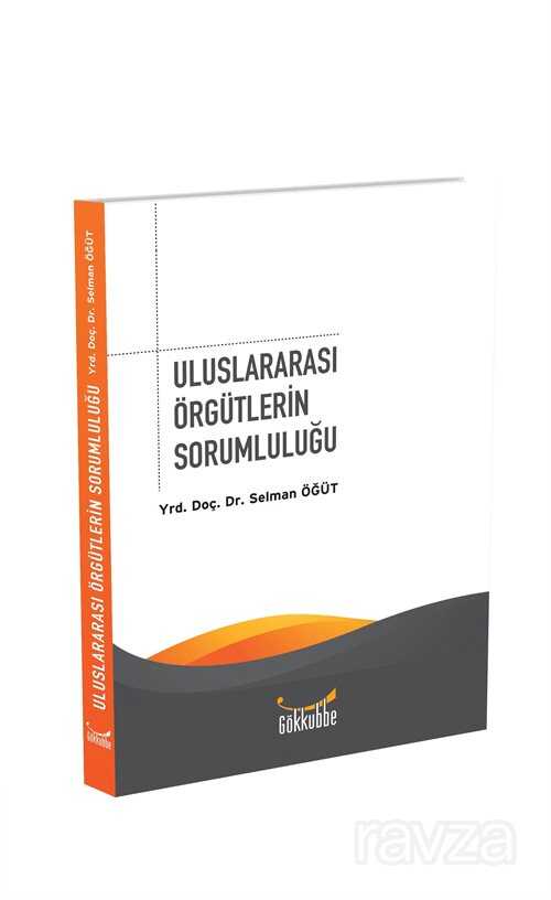 Uluslararası Örgütlerin Sorumluluğu - Gökkubbe