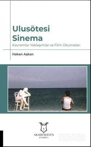 Ulusötesi Sinema: Kavramlar Yaklaşımlar ve Film Okumaları - Akademisyen Kitabevi