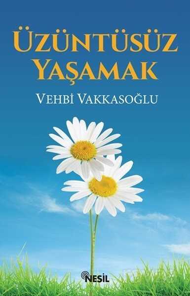 Üzüntüsüz Yaşamak - Nesil Yayınları