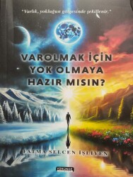 Var Olmak Için Yok Olmaya Hazır Mısın? - Yörünge Yayınları
