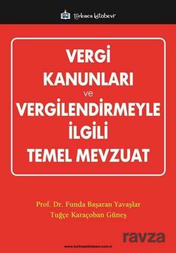 Vergi Kanunları ve Vergilendirmeyle İlgili Temel Mevzuat - Türkmen Kitabevi