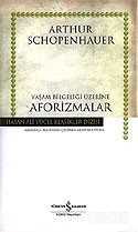 Yaşam Bilgeliği Üzerine Aforizmalar (Ciltsiz) - İş Bankası Yayınları