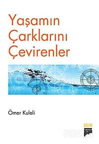 Yaşamın Çarklarını Çevirenler - Pan Yayıncılık