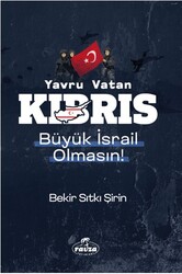 Yavru Vatan Kıbrıs Büyük İsrail Olmasın - Ravza Yayınları