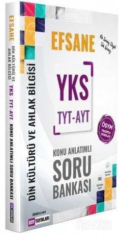 YKS TYT AYT Din Kültürü ve Ahlak Bilgisi Efsane Konu Anlatımlı Soru Bankası - DDY Yayınları