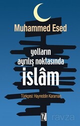 Yolların Ayrılış Noktasında İslam - İz Yayıncılık