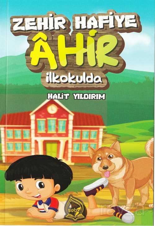 Zehir Hafiye Ahir İlkokulda - Sebe Yayınları
