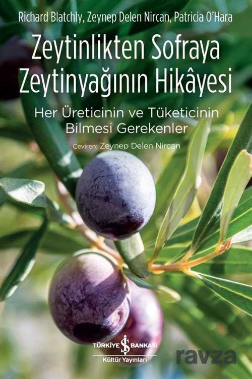 Zeytinlikten Sofraya Zeytinyağının Hikayesi - İş Bankası Yayınları